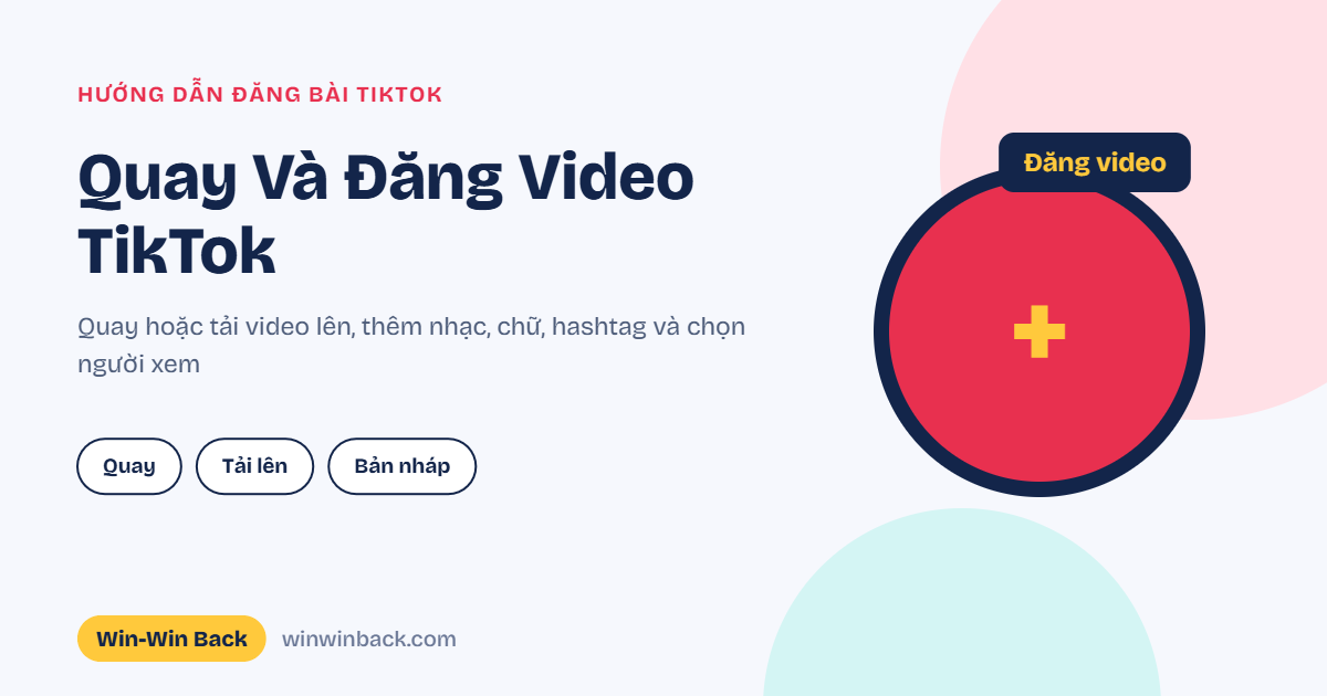 Hướng dẫn quay và đăng video TikTok