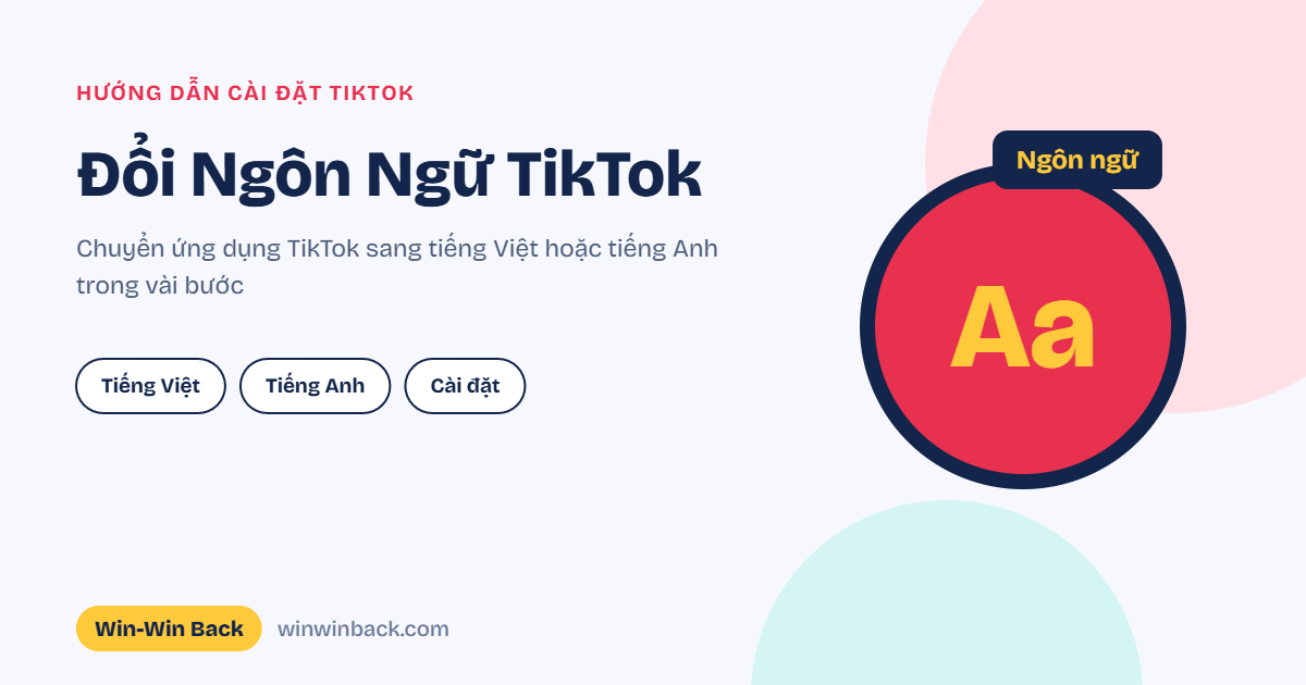 Hướng dẫn đổi ngôn ngữ TikTok